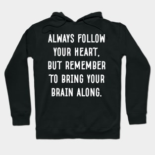 Always Follow Your Heart Hoodie